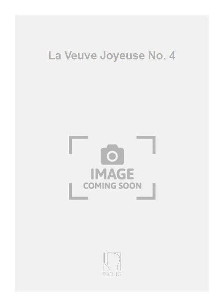 La Veuve Joyeuse No. 4